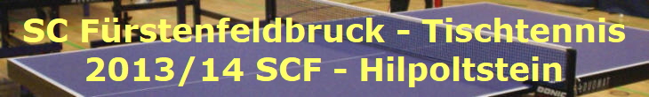SC Frstenfeldbruck - Tischtennis
2013/14 SCF - Hilpoltstein