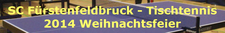 SC Frstenfeldbruck - Tischtennis
2014 Weihnachtsfeier