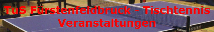 TuS Frstenfeldbruck - Tischtennis
2016 Ortsentscheid